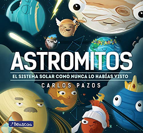 Astromitos: El Sistema Solar como nunca antes lo habías visto (Pequeños curiosos)